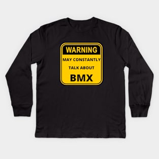 Warning - May Constantly Talk About BMX Kids Long Sleeve T-Shirt